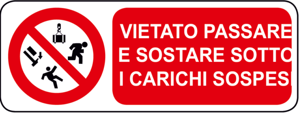 Cartello Vietato Sostare o Passare Sotto I Carichi Sospesi