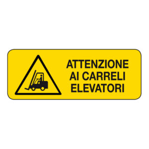 cartello attenzione ai carrelli elevatori
